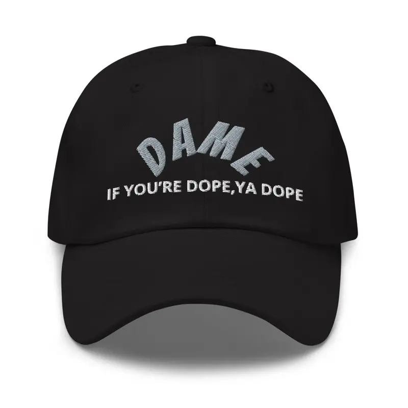 If you’re dope , you dope 